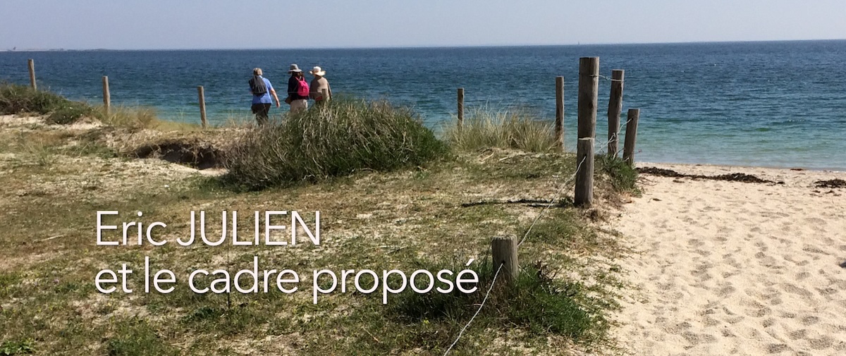 Eric JULIEN et le cadre proposé