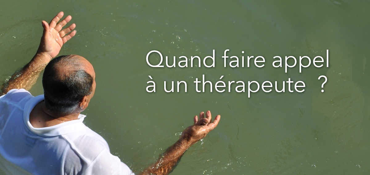 Quand faire appel à un thérapeute ?